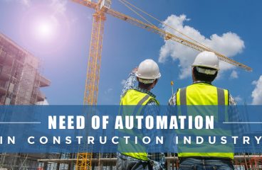 NEED OF AUTOMATION IN CONSTRUCTION INDUSTRY