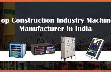 TOP CONSTRUCTION INDUSTRY MACHINE MANUFACTURER IN INDIA